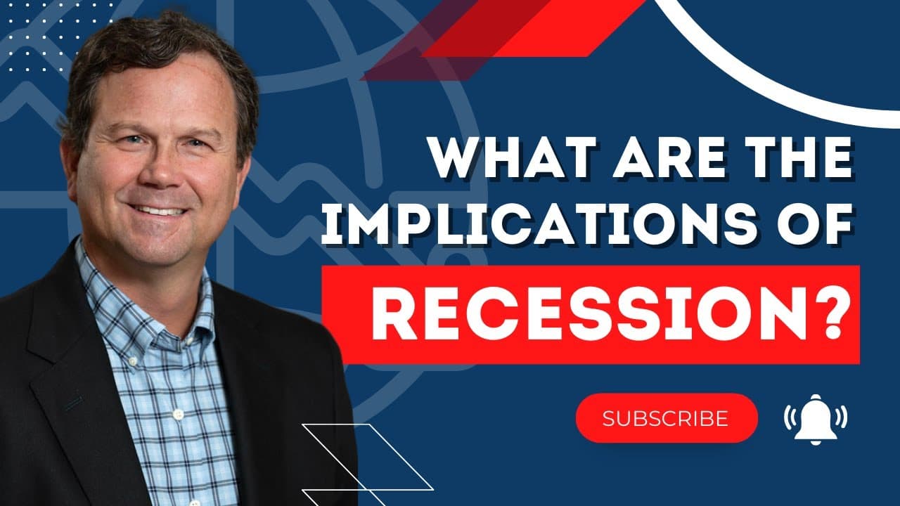 What Are The Implications of Recession?